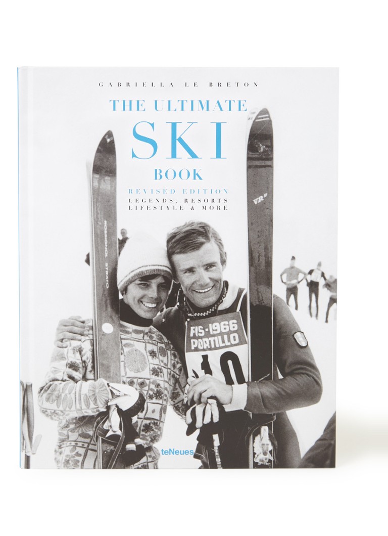 The Ultimate Ski Book, Revised Edition Legends, Resorts, Lifestyle