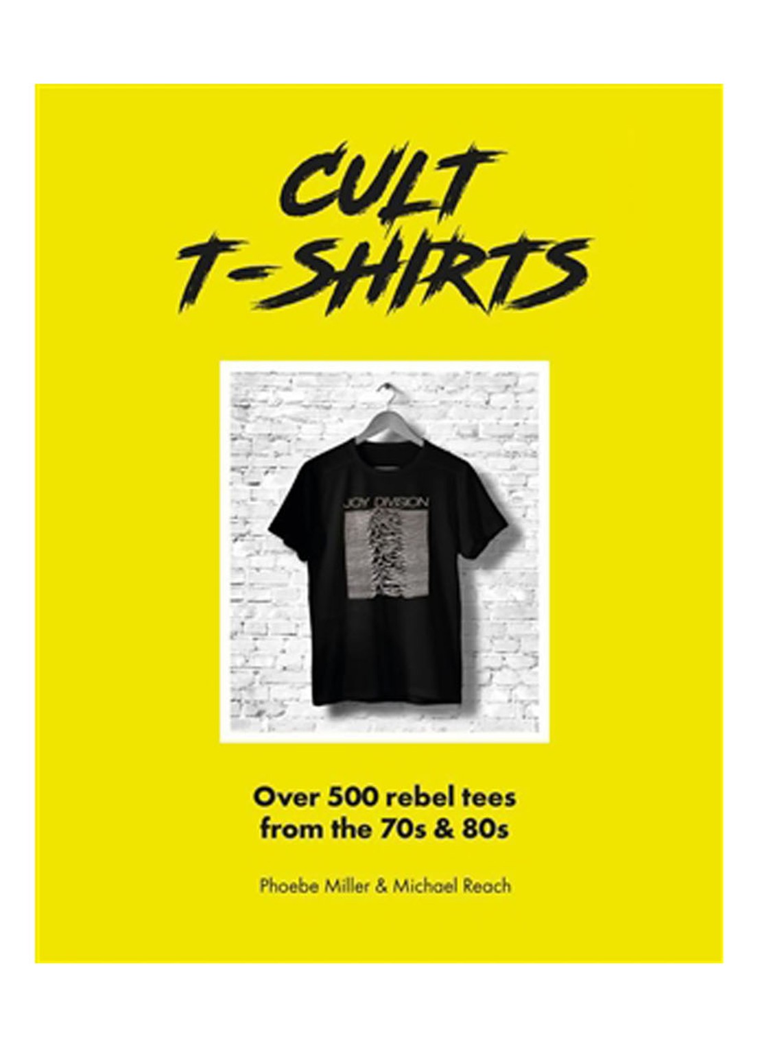 Cult T-Shirts: Over 500 rebel tees from the 70s and 80s - voorkant undefined