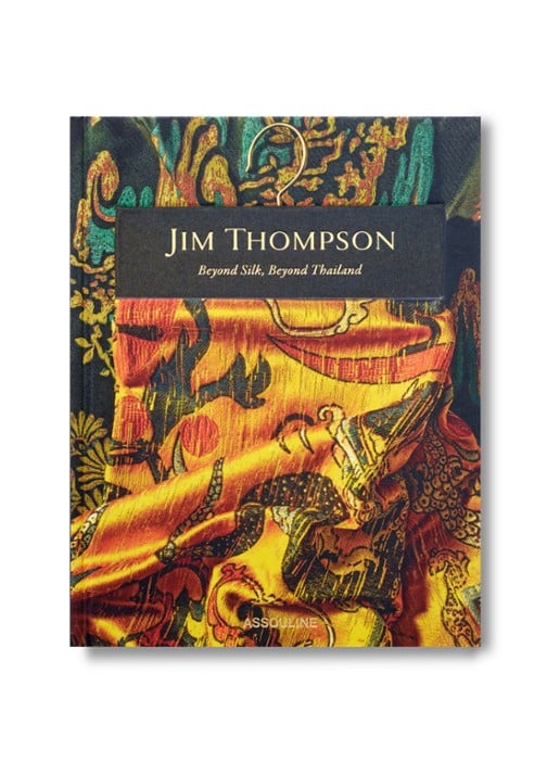 Assouline Jim Thompson: Beyond Silk, Beyond Thailand