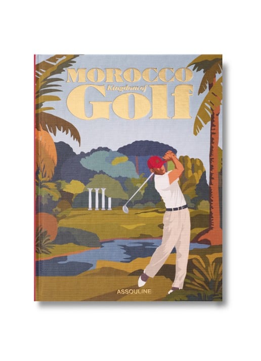 Assouline Morocco: Kingdom of Golf