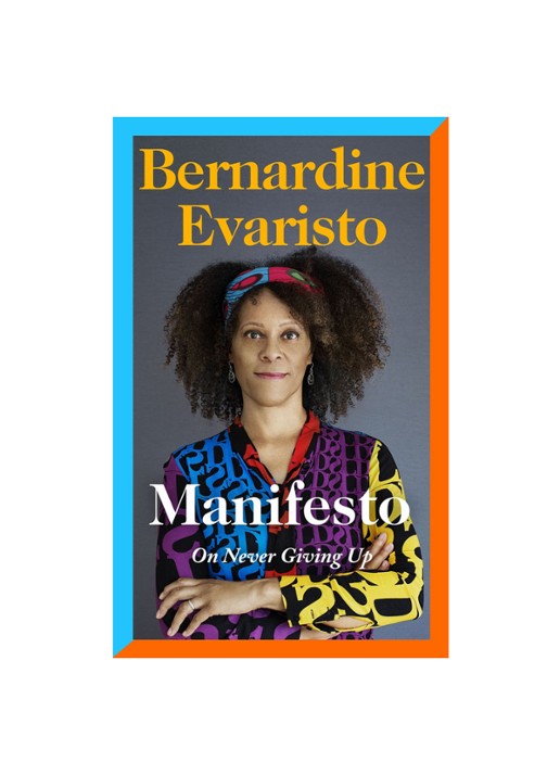 Bernardine Evaristo EVARISTO B MANIFESTO: A RALLYI