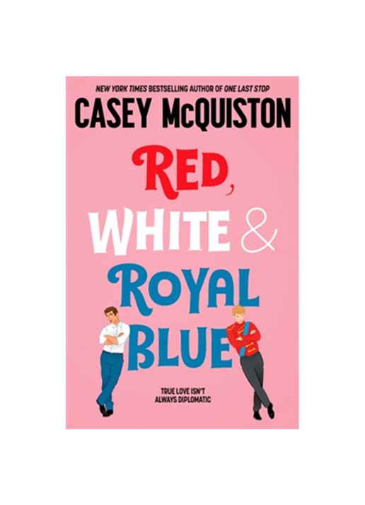 Casey Mcquiston Red, White & Royal Blue