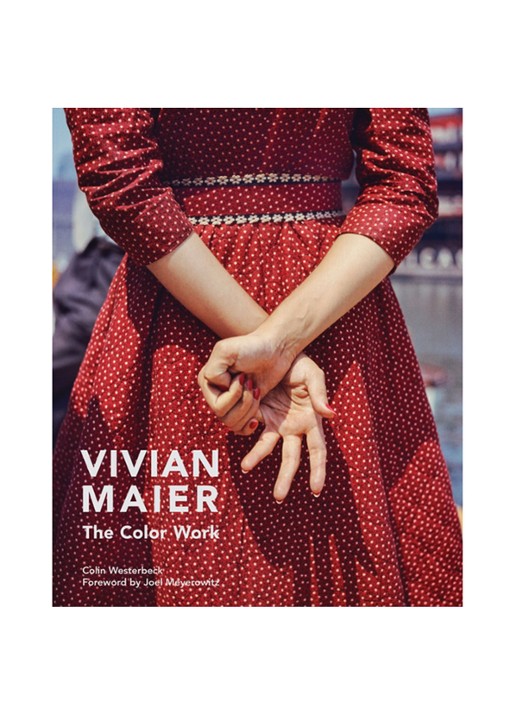 Colin Westerbeck Vivian Maier: The Color Work