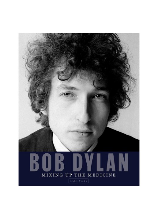 Davidson M Bob Dylan: Mixing Up The Medicine