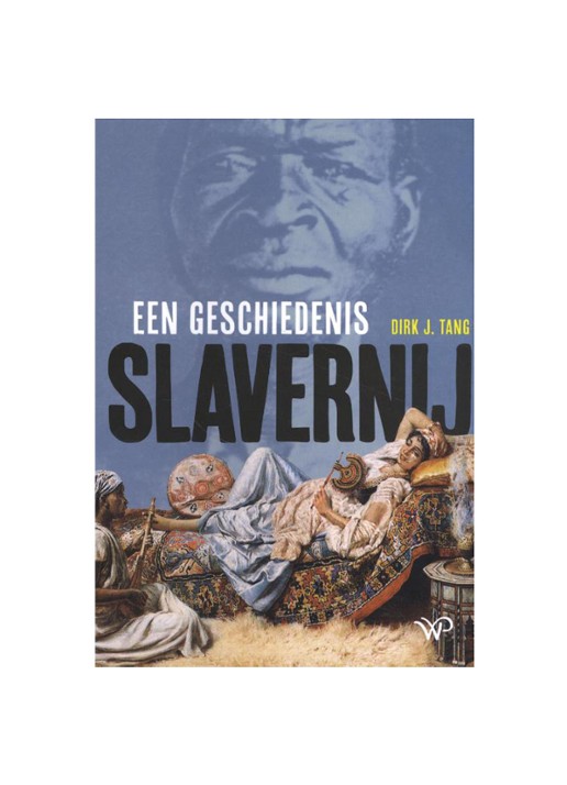 Dirk J. Tang SLAVERNIJ - EEN GESCHIEDENIS