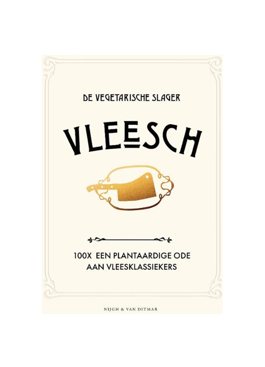 Vegetarische Slager Vleesch - 100 x een plantaardige ode aan vleesklassiekers